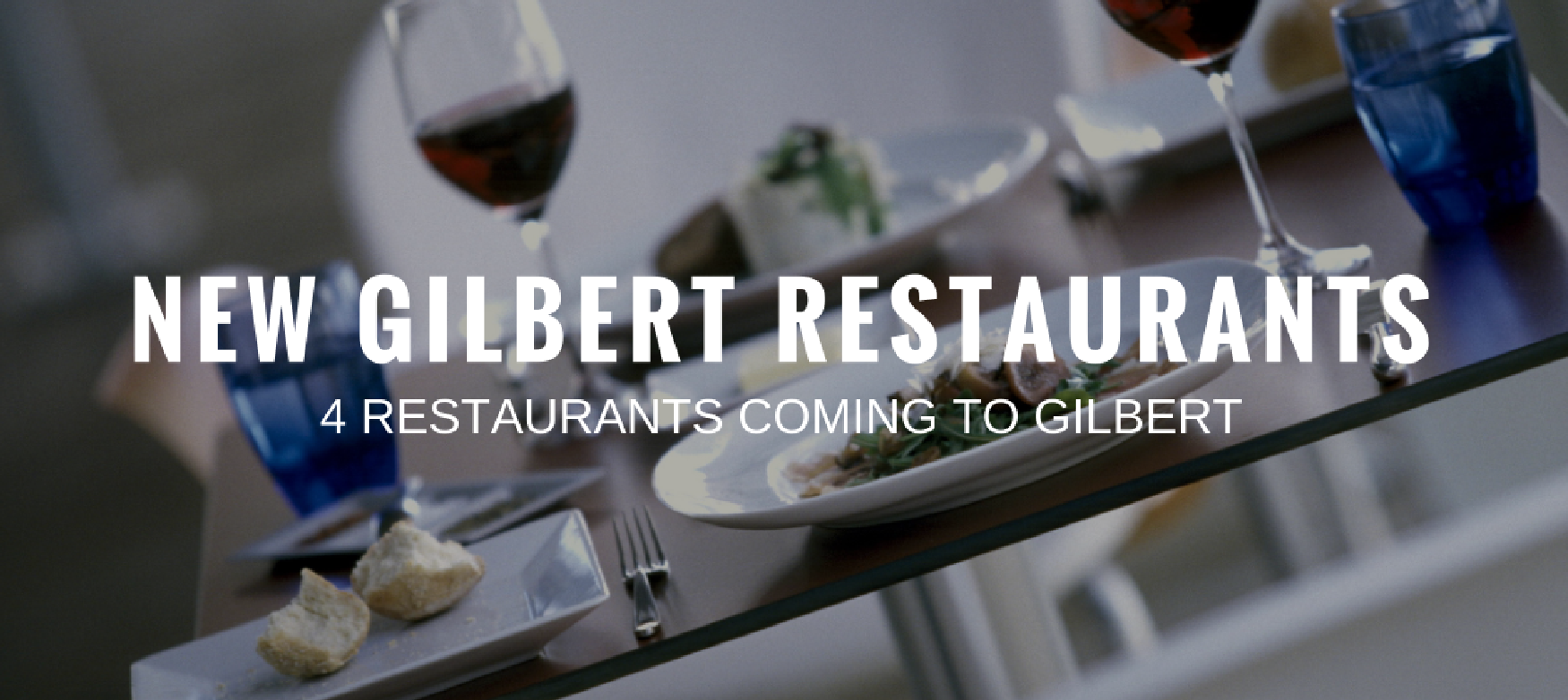 new-gilbert-restaurants-4-restaurants-coming-to-gilbert